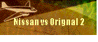 Nissan vs Orignal 2