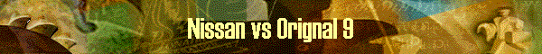 Nissan vs Orignal 9